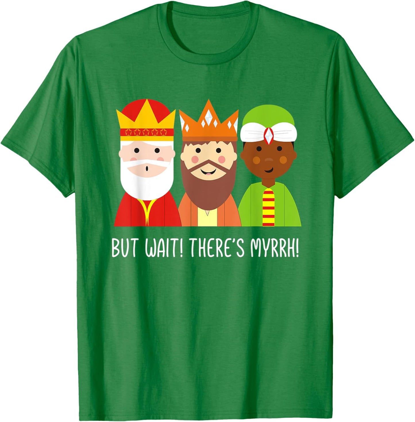 But Wait There's Myrrh! Three Wise Men Christmas Funny Pun T-Shirt - T-Shirt | Irish Green