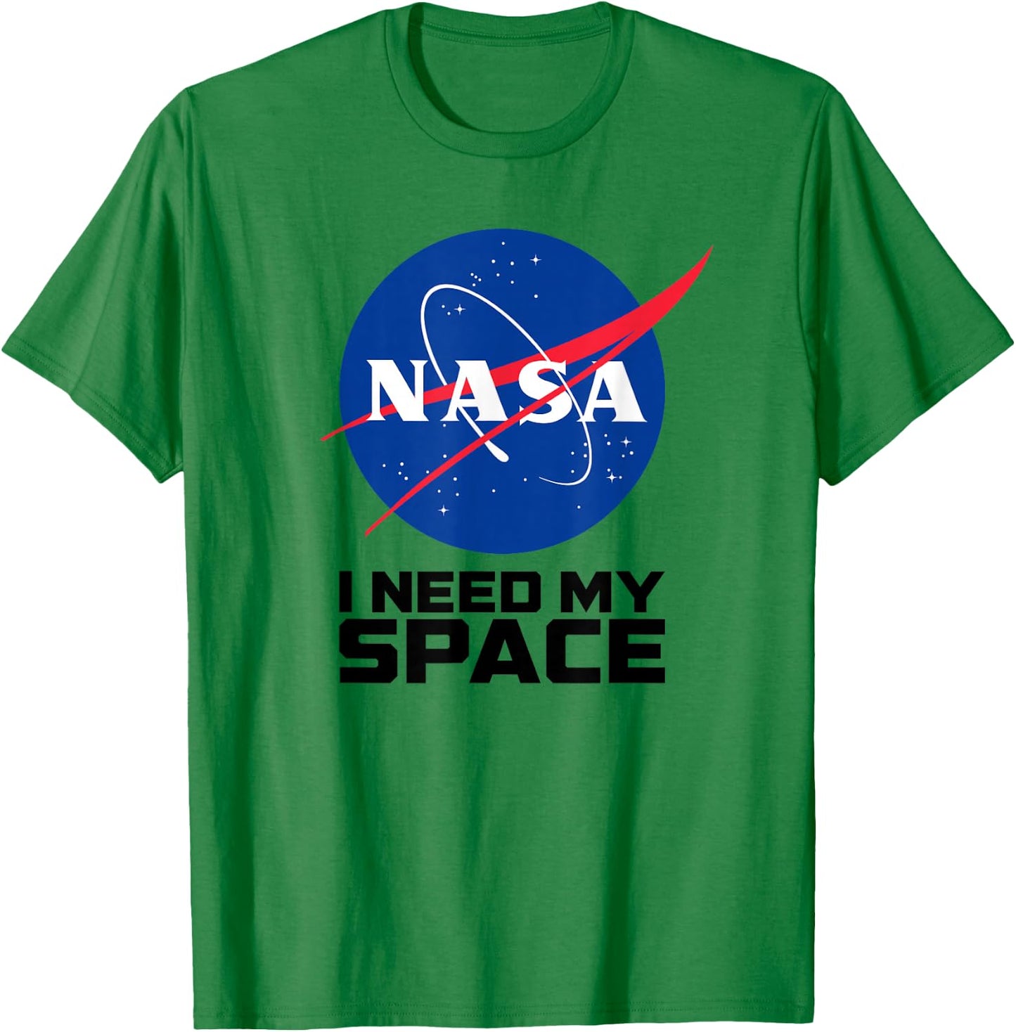 I Need My Space - NASA Space Shirt T-Shirt - T-Shirt | Irish Green