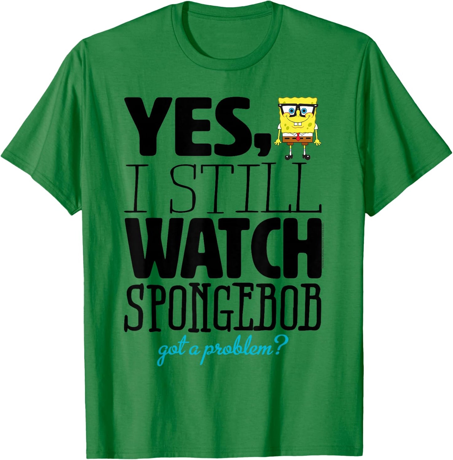 SpongeBob SquarePants Got a Problem,Short Sleeve T-Shirt - T-Shirt | Irish Green