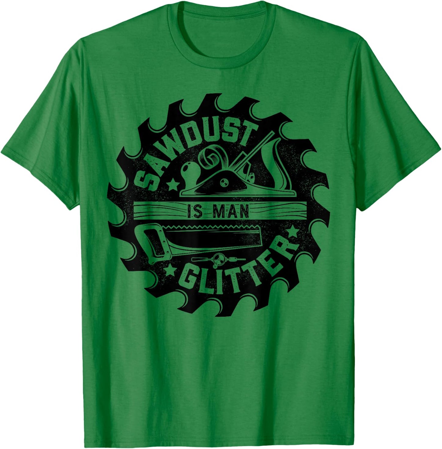 Sawdust Is Man Glitter T shirt Woodworking Dad Father Gift T-Shirt - T-Shirt | Irish Green
