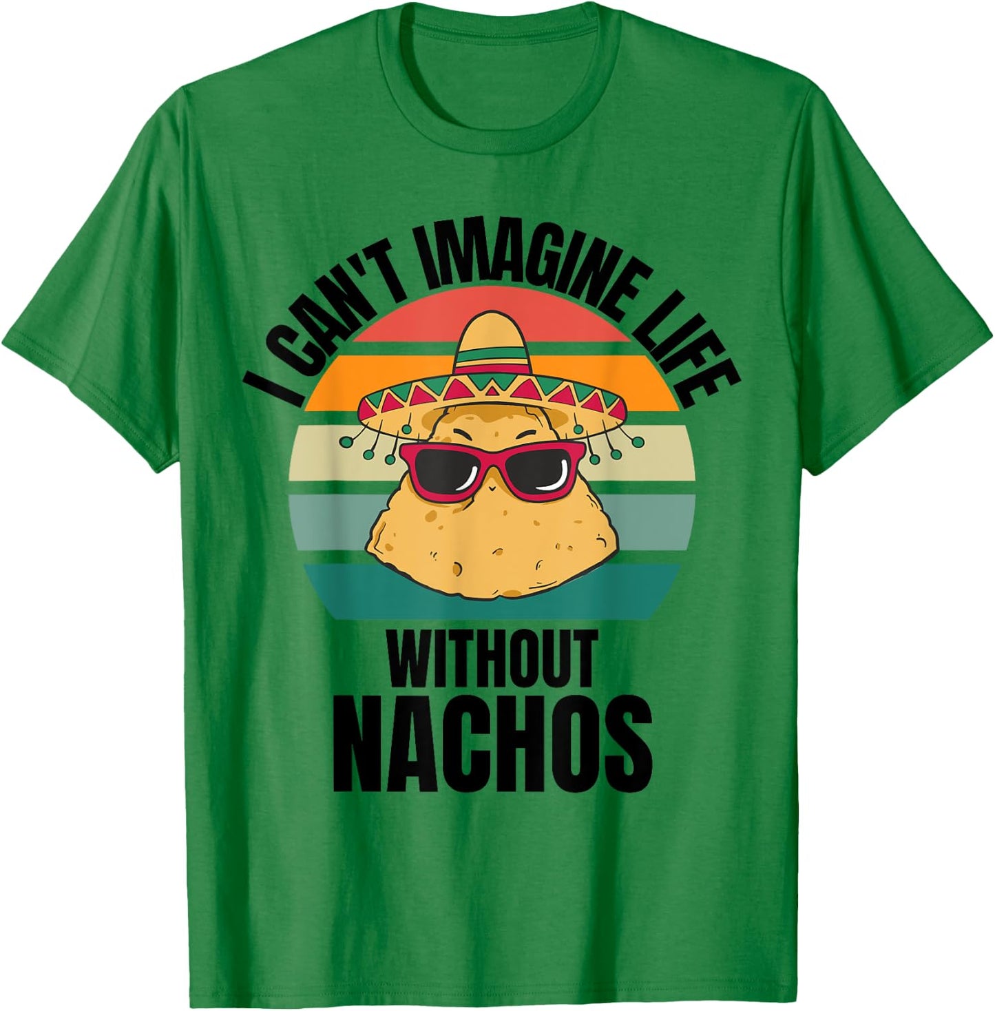 Retro Cute Nachos I Can't Imagine Life Without Nachos T-Shirt - T-Shirt | Irish Green
