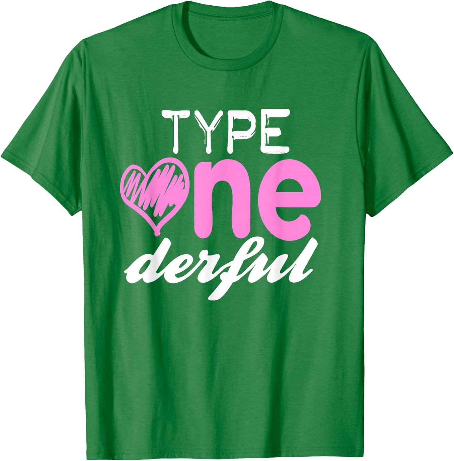 Type One-derful Girls Fun T1D Diabetes Awareness T-Shirt - T-Shirt | Irish Green