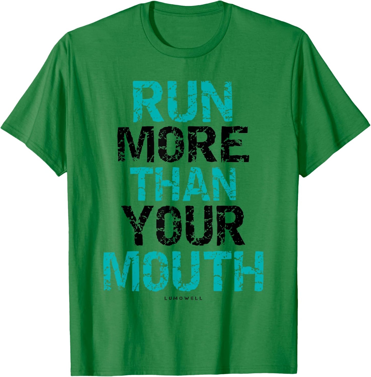 Funny Running Shirts - Run More Than Your Mouth T-Shirt - T-Shirt | Irish Green