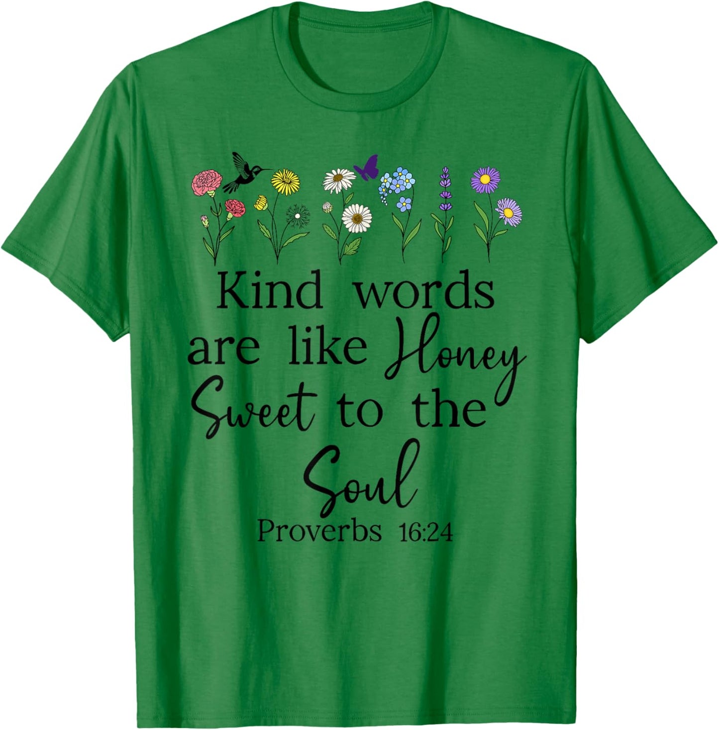 Kind Words are Like Honey Sweet to the Soul Proverbs 16:24 T-Shirt - T-Shirt | Irish Green