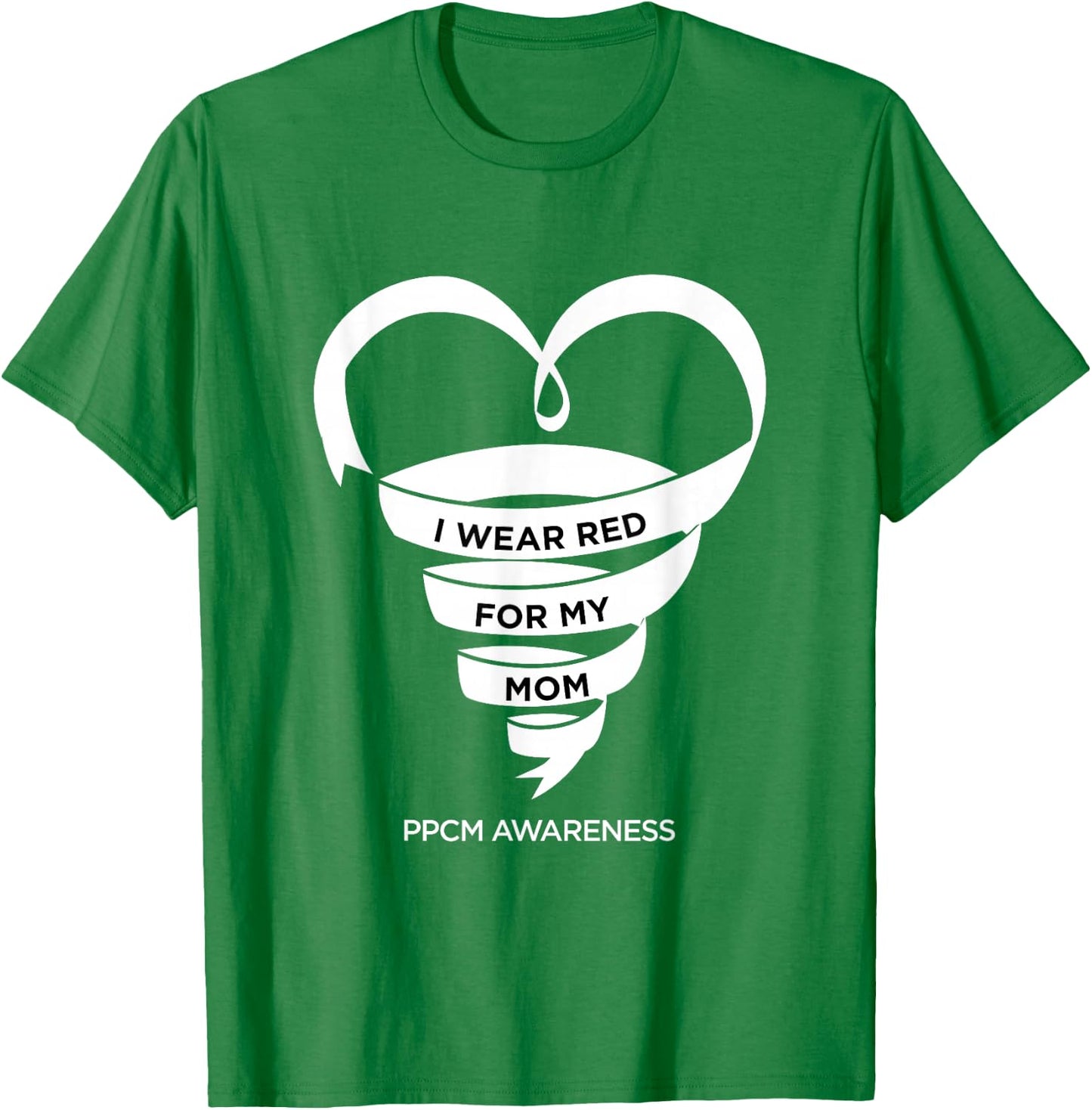 I Wear Red For My Mom - PPCM Awareness T-Shirt - T-Shirt | Irish Green