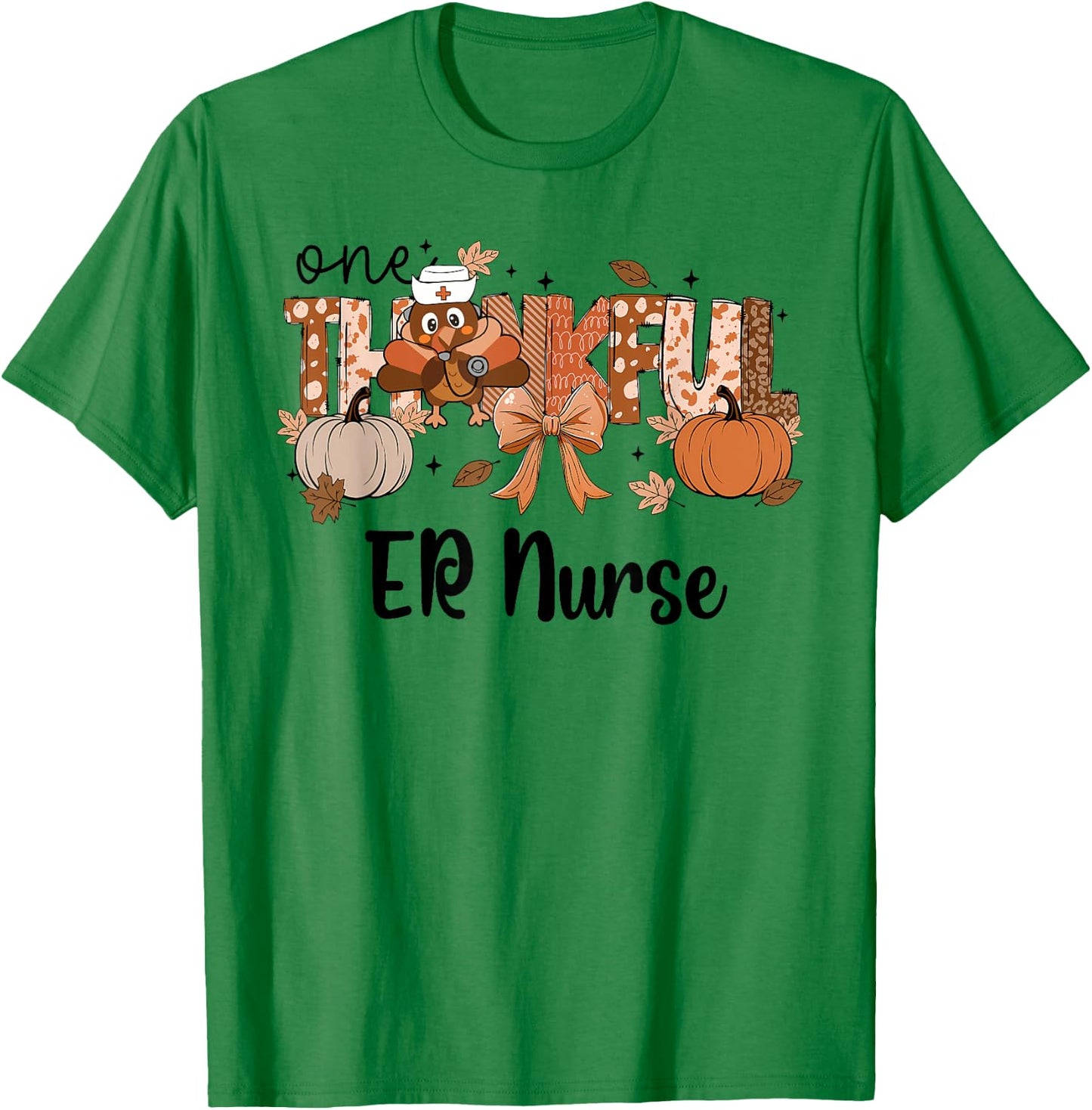 One thankful ER Nurse Thanskgiving Emergency Department T-Shirt - T-Shirt | Irish Green