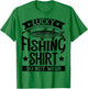 Lucky Fishing T Shirt Do Not Wash Men Women Kids Fishing T-Shirt - T-Shirt | Irish Green