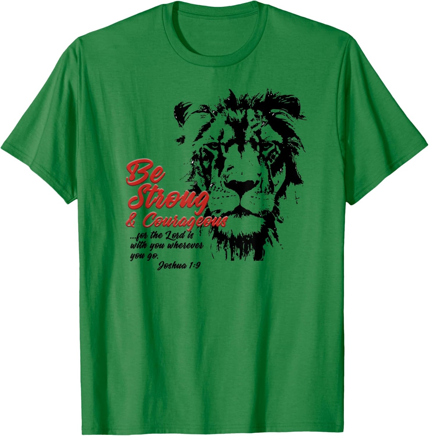 Be Strong and Courageous Bible Verse Joshua 1:9 Lion T-Shirt - T-Shirt | Irish Green