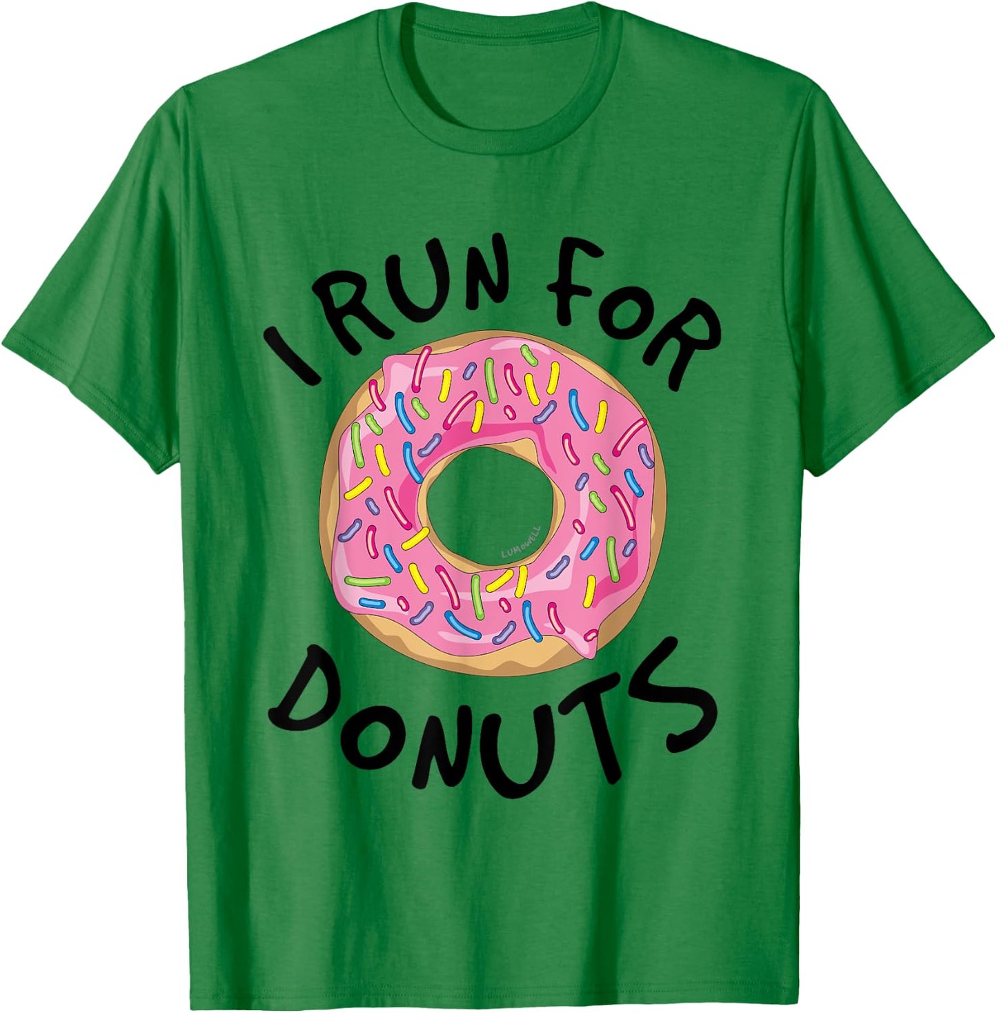 I Run For Donuts - Funny Donut Shirts - Running T Shirt T-Shirt - T-Shirt | Irish Green