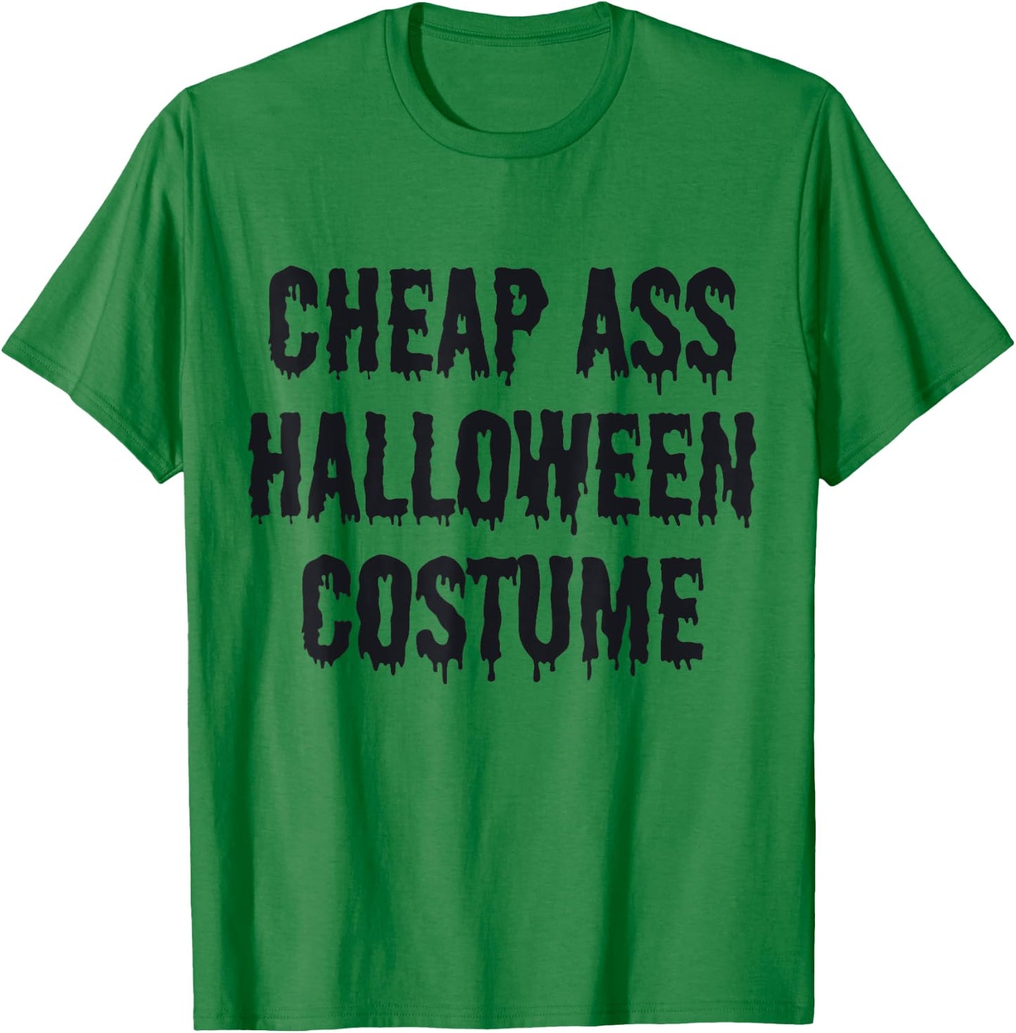 Cheap Ass Halloween Costume Funny Halloween T-Shirt - T-Shirt | Irish Green