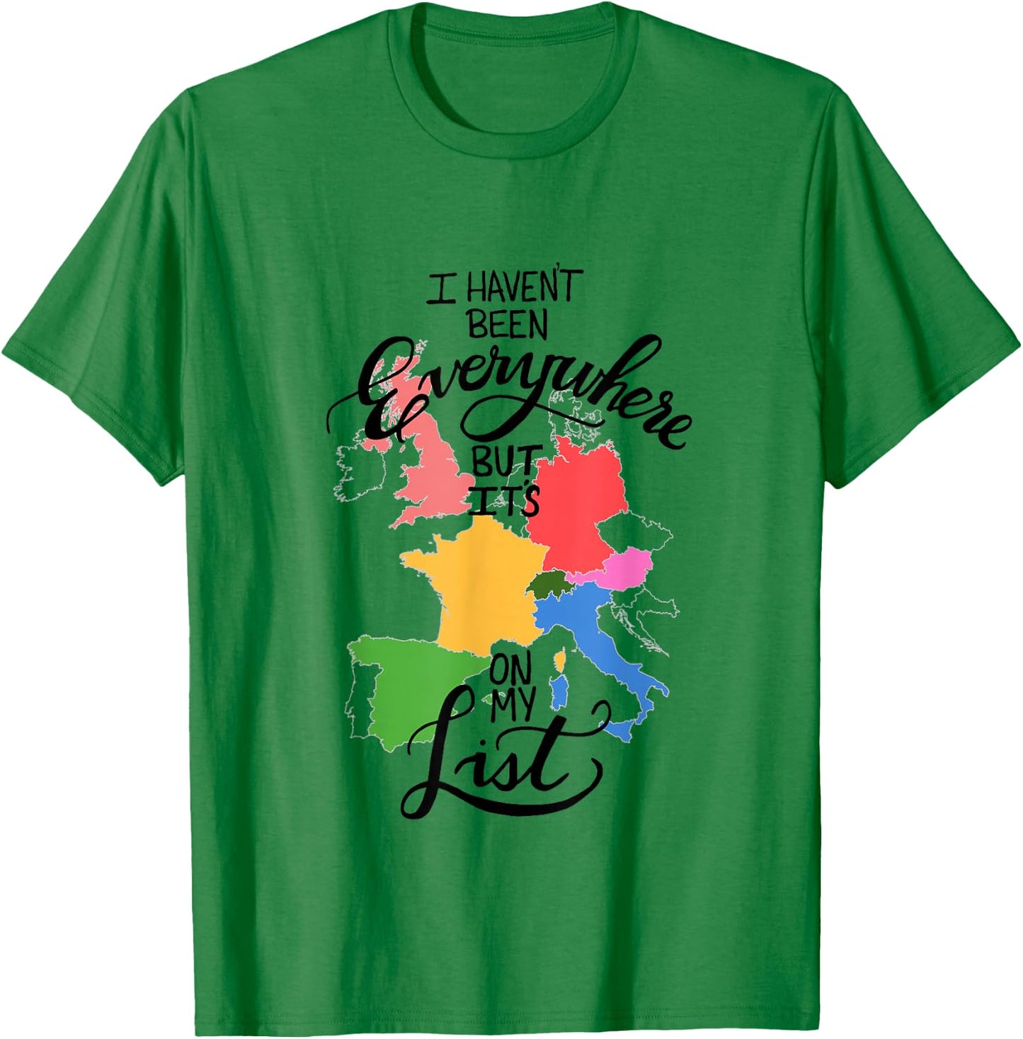 I Haven't Been Everywhere But It's On My List T-Shirt - T-Shirt | Irish Green