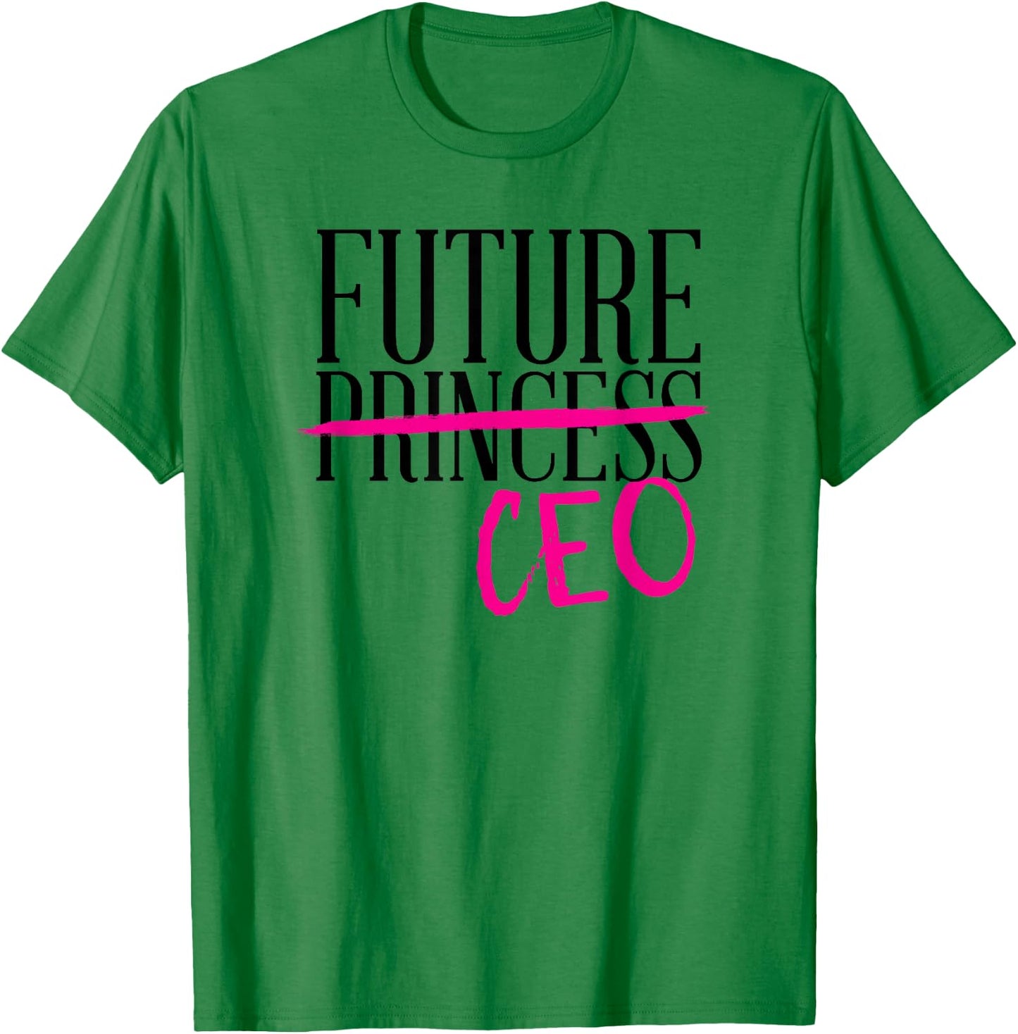 Future Princess CEO Cute Trendy Business Girl Boss Feminist T-Shirt - T-Shirt | Irish Green