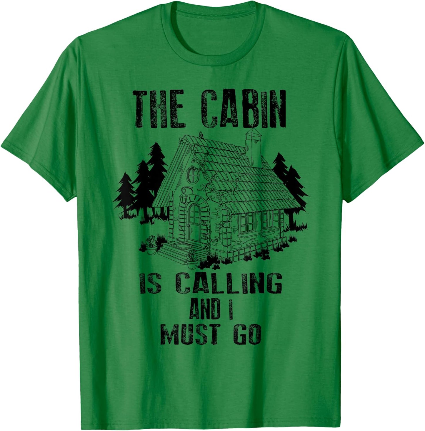 The Cabin Is Calling And I Must Go Shirt | Outdoor Trip Gift T-Shirt - T-Shirt | Irish Green
