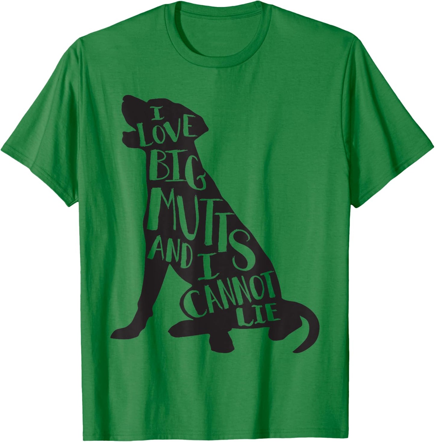 Cute Dog - I Love Big Mutts & I Can't Lie T-Shirt - T-Shirt | Irish Green