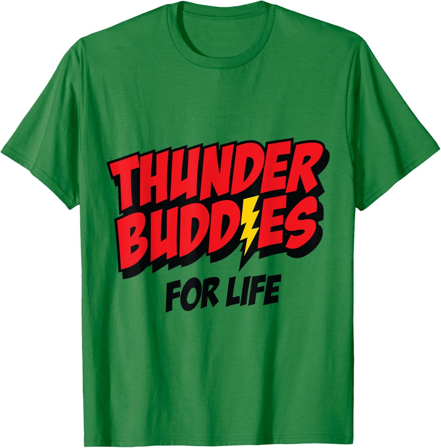 Thunder buddies for life T-Shirt - T-Shirt | Irish Green