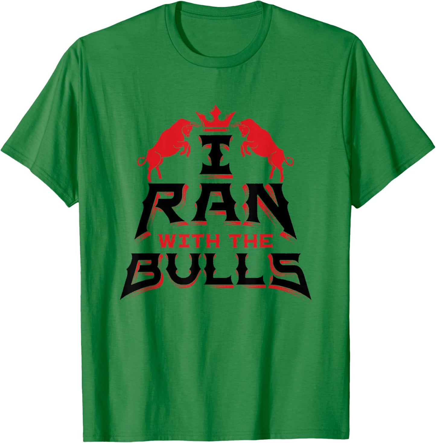 I Ran With The Bulls Souvenir - Running Of The Bulls T-Shirt - T-Shirt | Irish Green