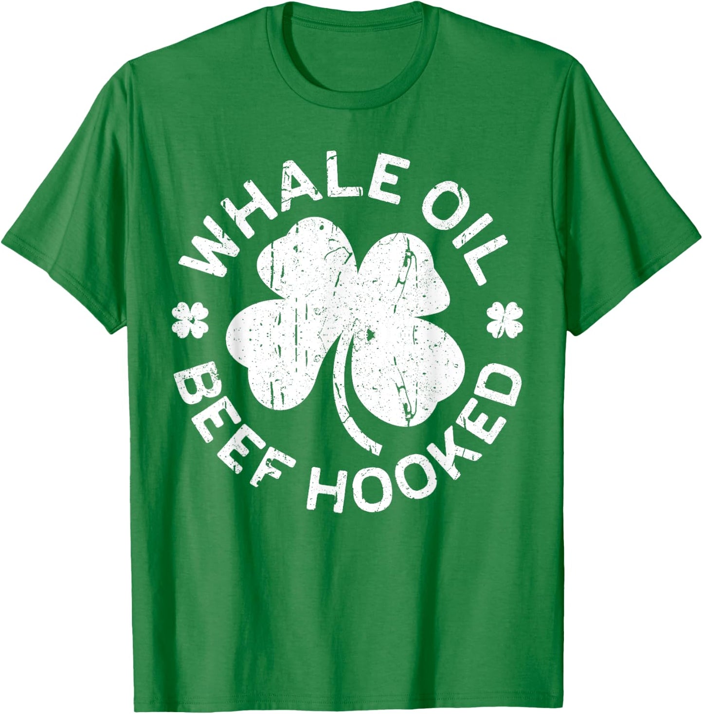 Whale Oil Beef Hooked Shirt Irish Men Women St Patricks Day T-Shirt - T-Shirt | Irish Green