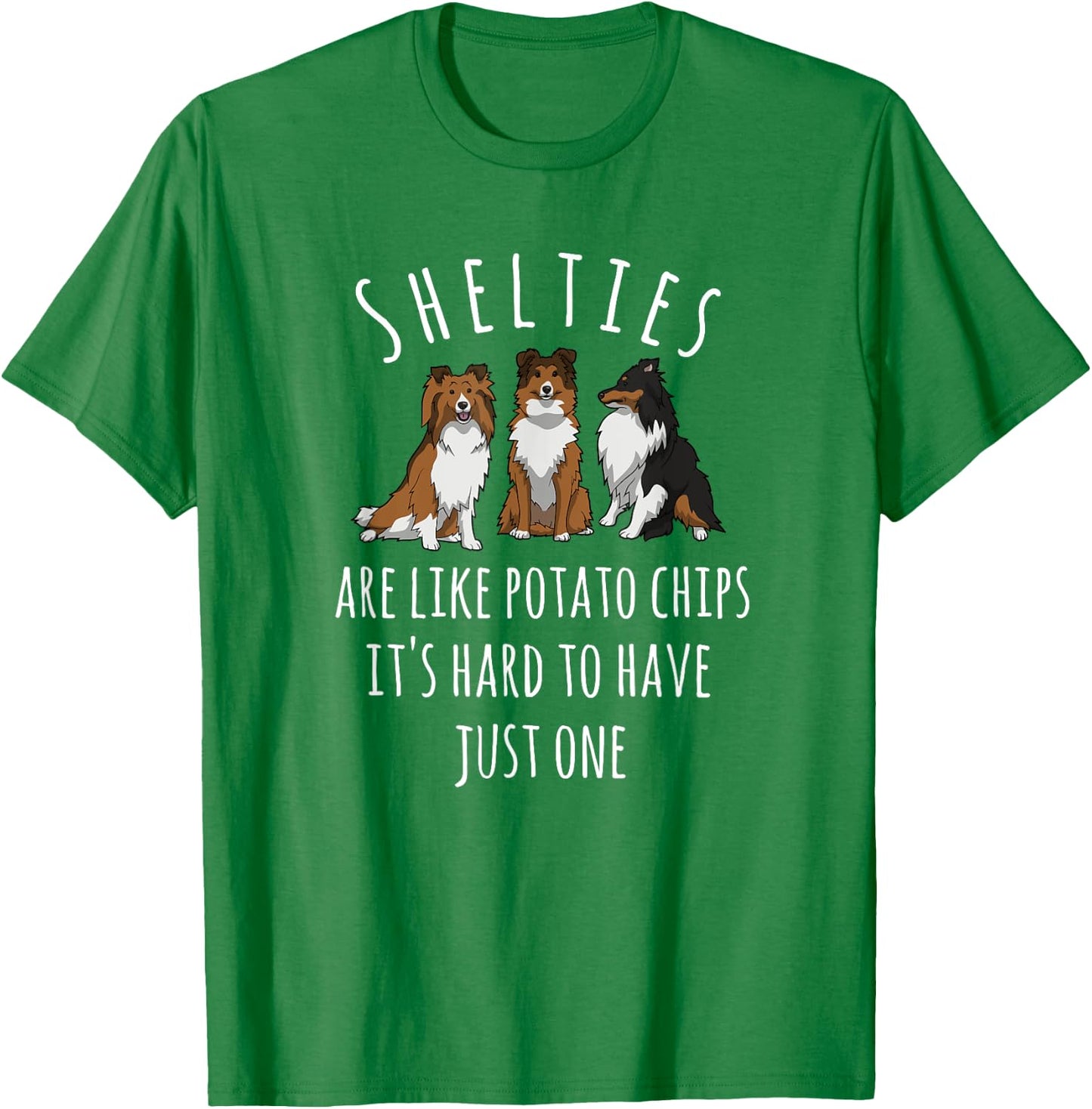 Shelties Like Potato Chips Sheltie Shirt Sheltie Mom Gift T-Shirt - T-Shirt | Irish Green