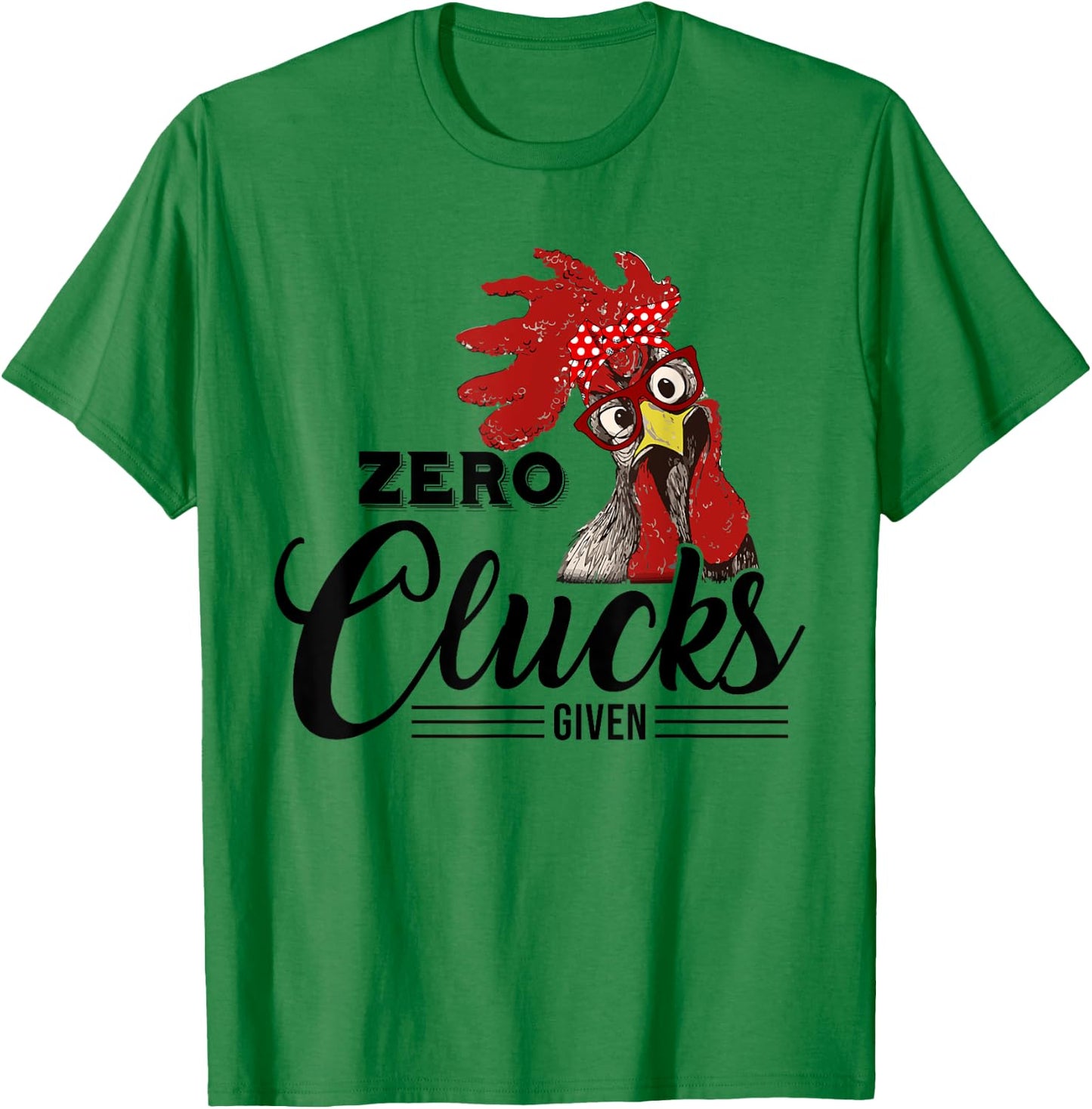 Zero Clucks Given Funny Chicken Chicken Lover Gifts T-Shirt - T-Shirt | Irish Green