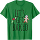 Let's get baked shirt funny Gingerbread man Christmas T-Shirt - T-Shirt | Irish Green