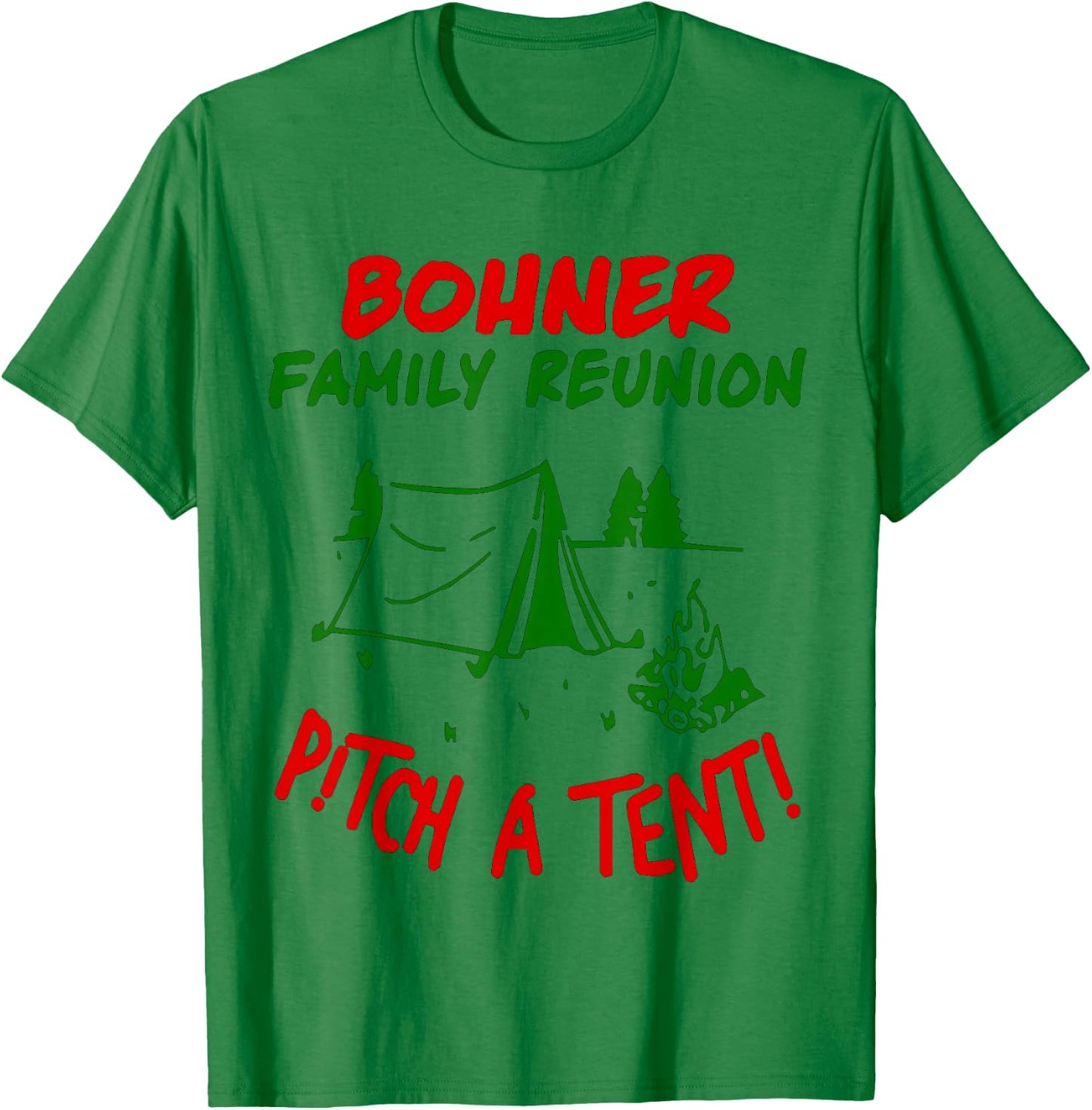 Bohner Family Reunion Pitch A Tent Men & T-Shirt - T-Shirt | Irish Green