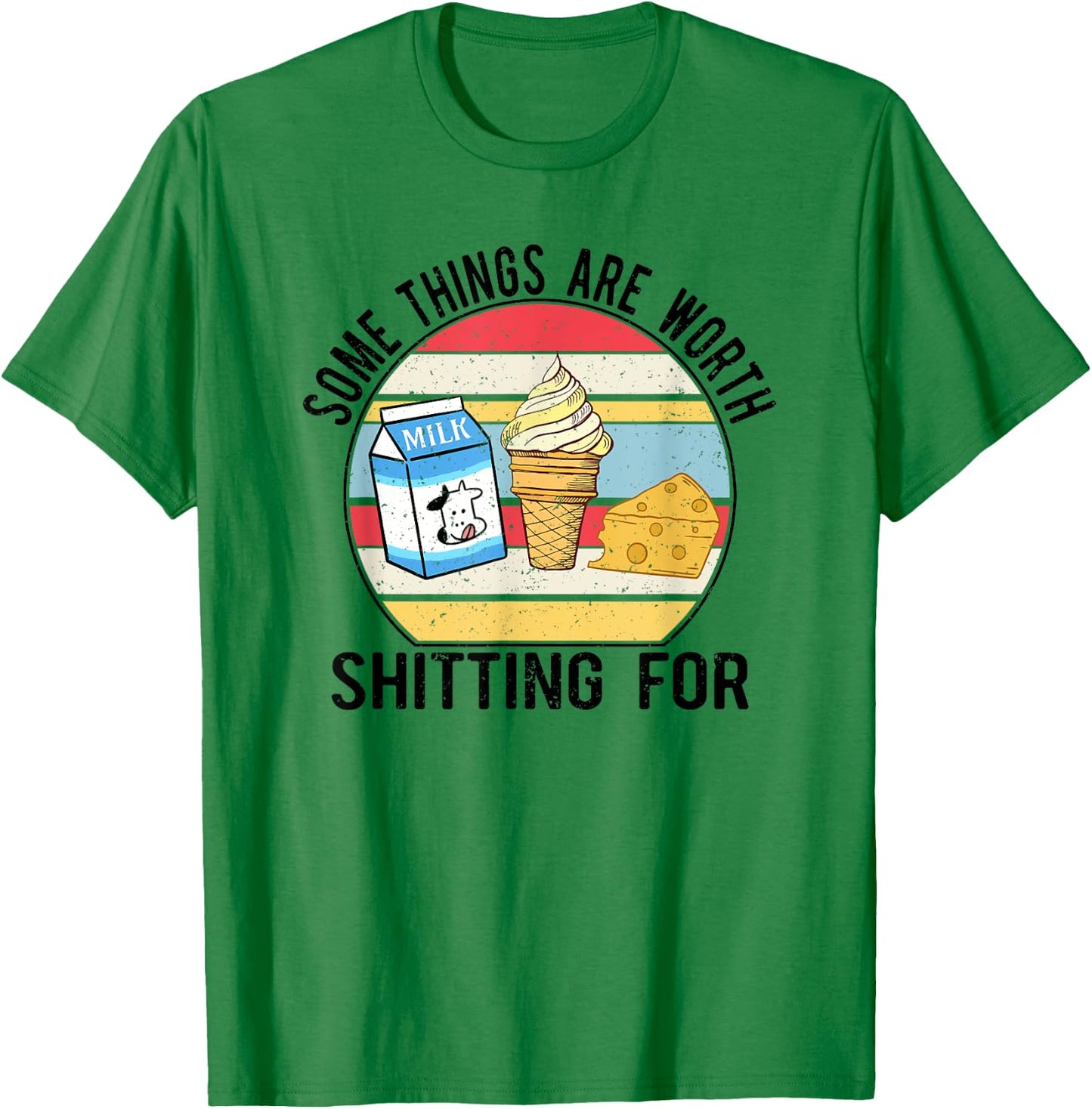 Some Things Are Worth Shitting For, Meme Funny T-Shirt - T-Shirt | Irish Green
