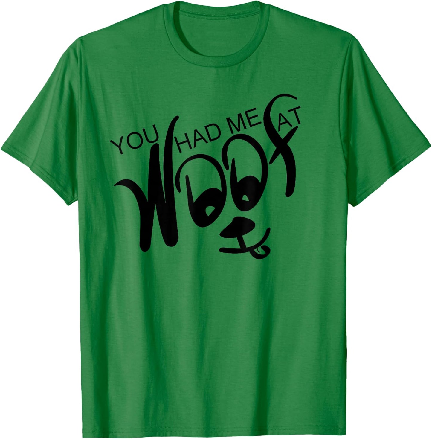 You Had Me At Woof T-Shirt - T-Shirt | Irish Green