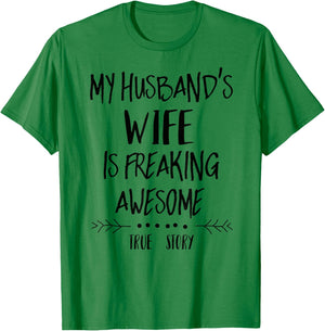My Husband's Wife Is Freaking Awesome T-Shirt - T-Shirt | Irish Green