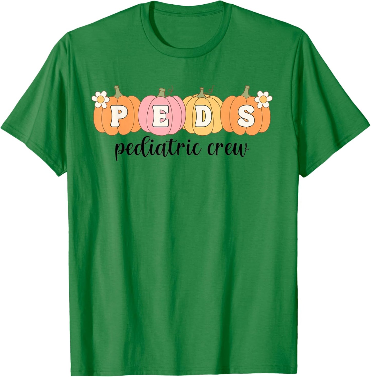 Women Pediatric Crew Pumpkins Peds Nurse PICU Autumn Fall T-Shirt - T-Shirt | Irish Green