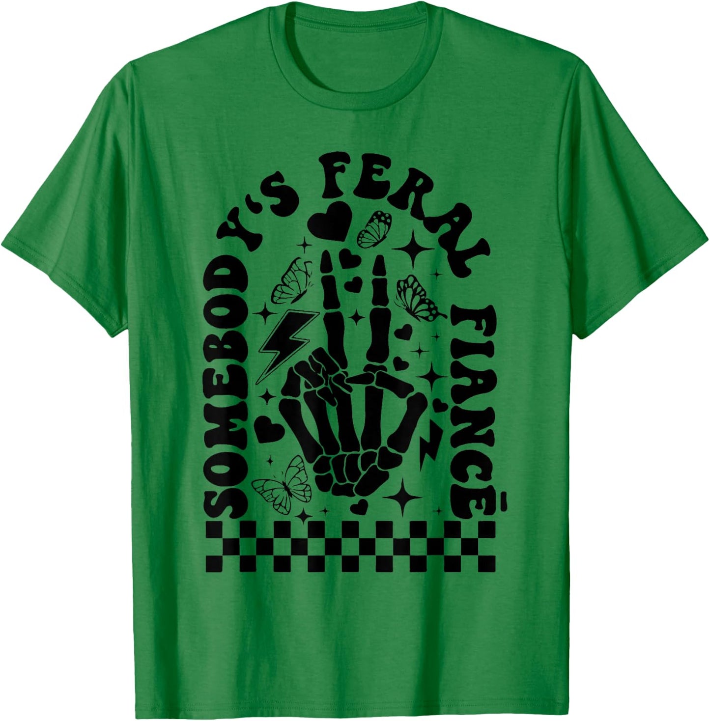 Somebody's Feral Fiancé T-Shirt - T-Shirt | Irish Green