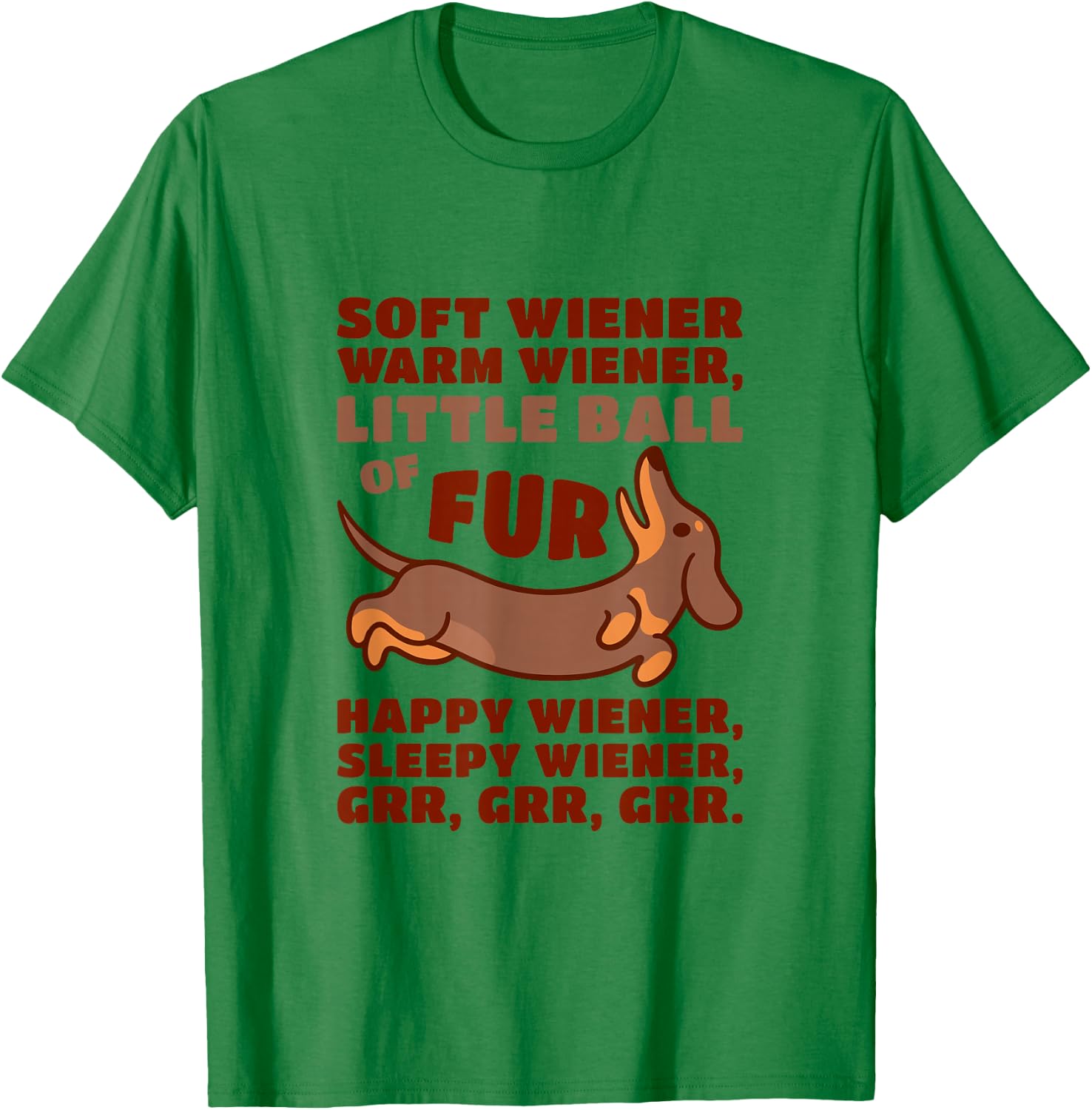 Little Ball of Fur Soft Warm Wiener Dog Cute Dachshund Shirt T-Shirt - T-Shirt | Irish Green