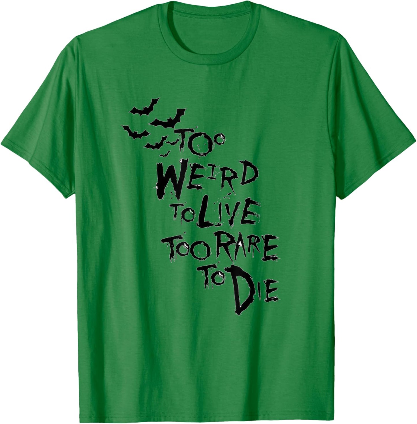 Too Weird to Live Rare to die Shirt Hunter Thompson T-Shirt - T-Shirt | Irish Green