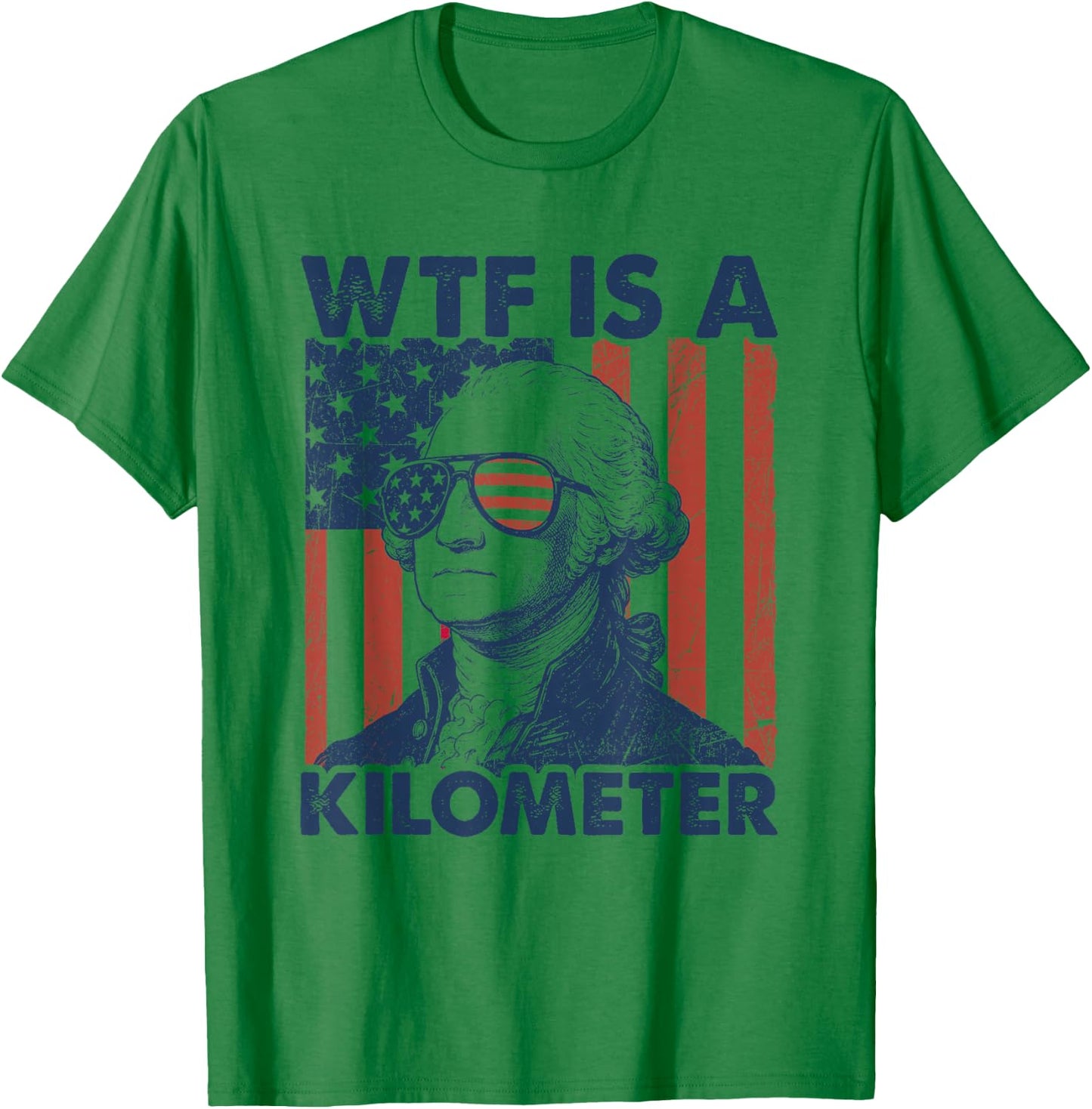 4th of July WTF is A Kilometer Funny Patriotic Men Women T-Shirt - T-Shirt | Irish Green