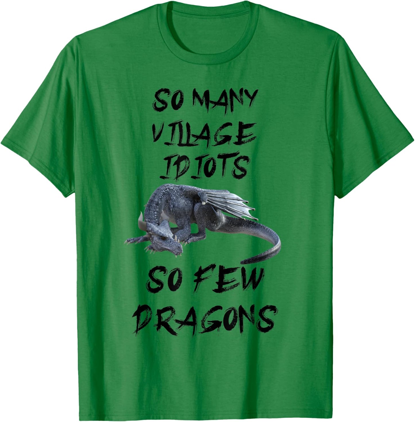 Funny So Many Village Idiots So Few Dragons T-Shirt - T-Shirt | Irish Green