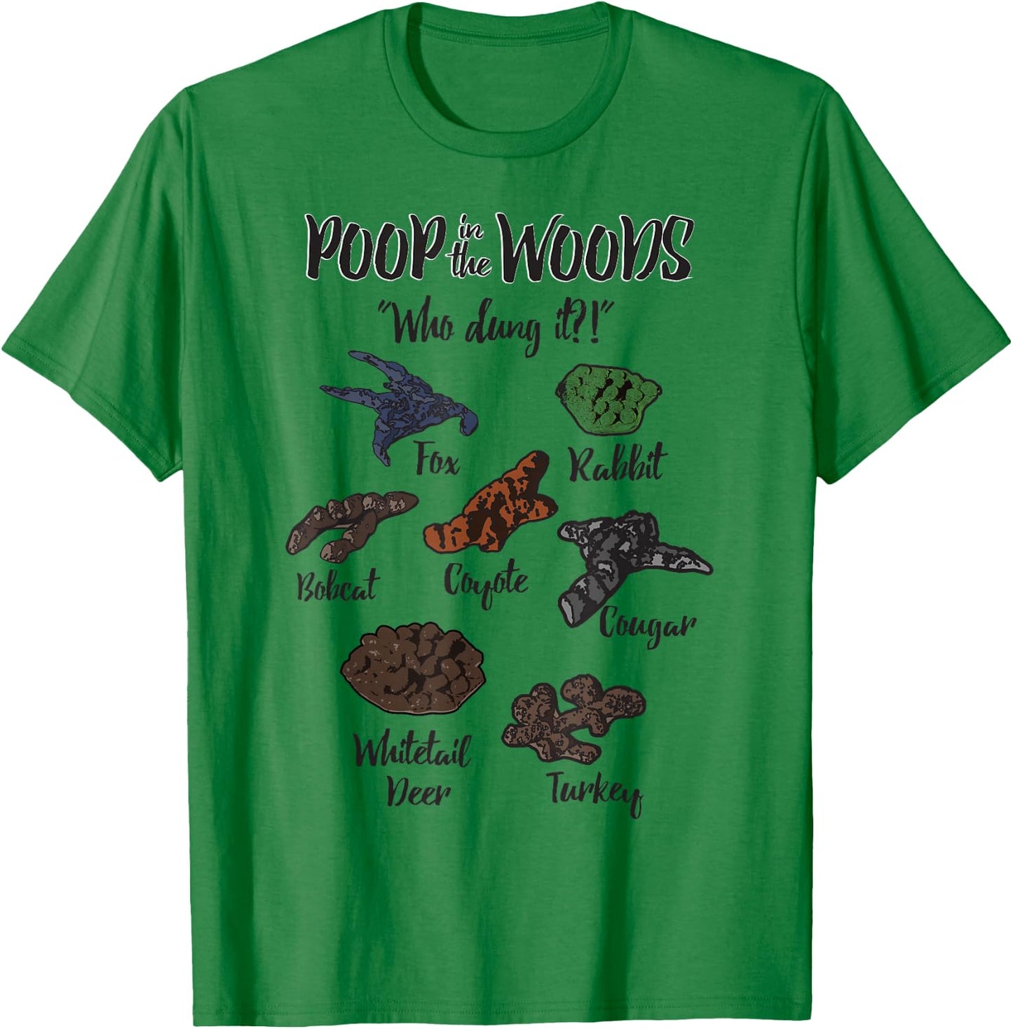 Funny Hunting apparel Poop in Woods Who Dung It apparel T-Shirt - T-Shirt | Irish Green