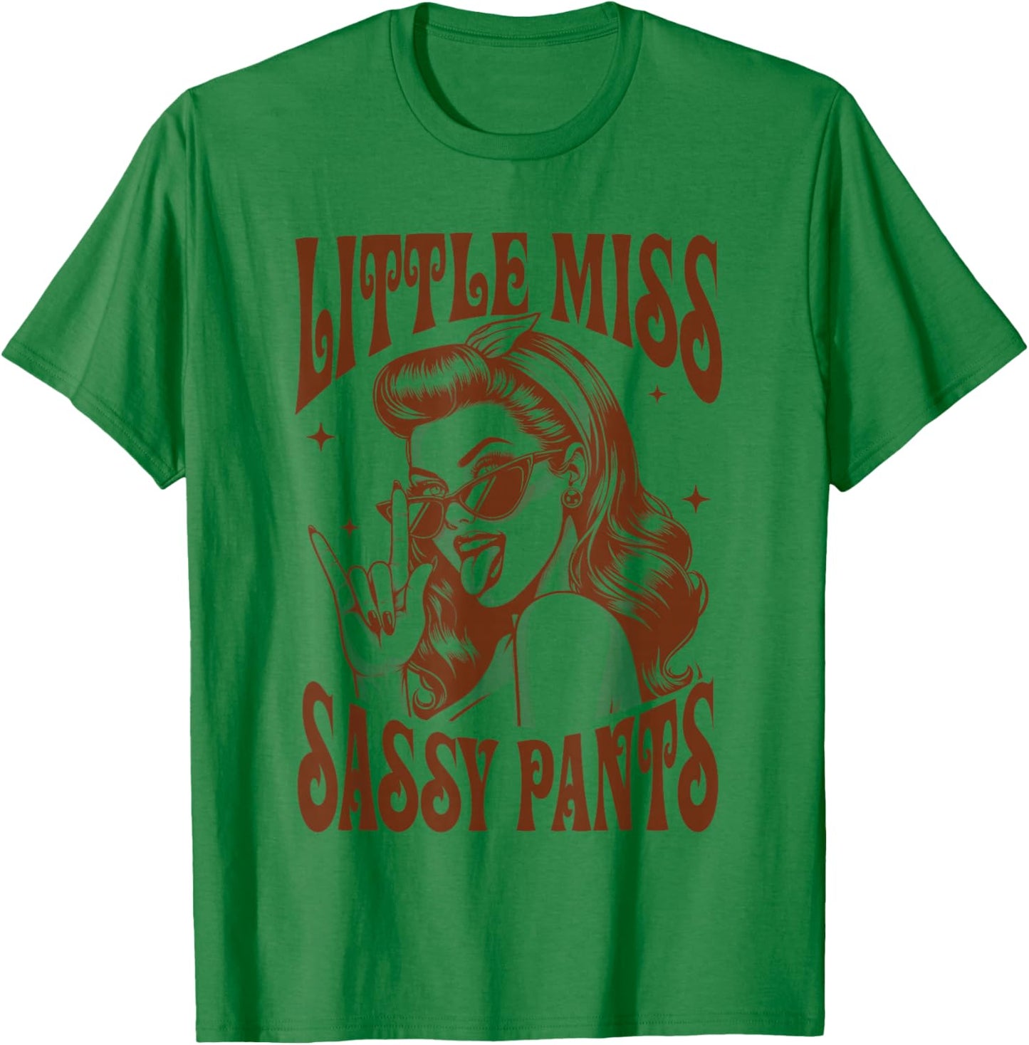 Sarcasm Humor Funny Sassy Girl Little Miss Sassy A Pants T-Shirt - T-Shirt | Irish Green