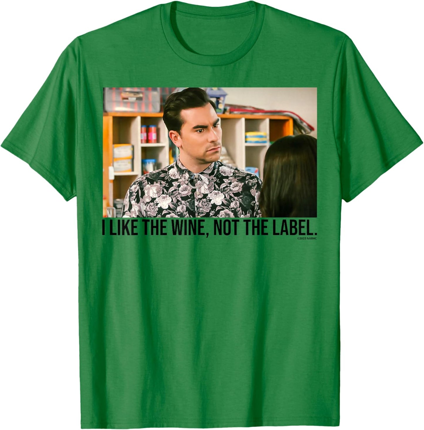 Schitt's Creek David I Like The Wine Not The Label Quote T-Shirt - T-Shirt | Irish Green