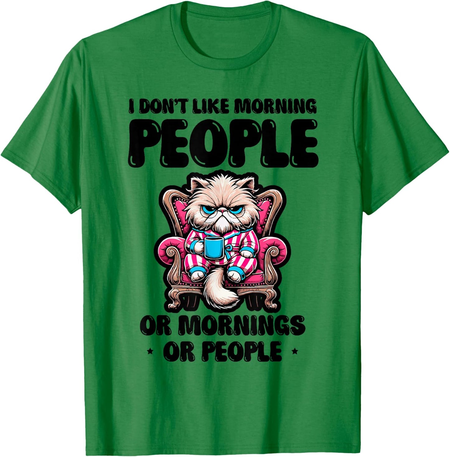 Sarcastic Cat Awake Mornings Funny Design T-Shirt - T-Shirt | Irish Green