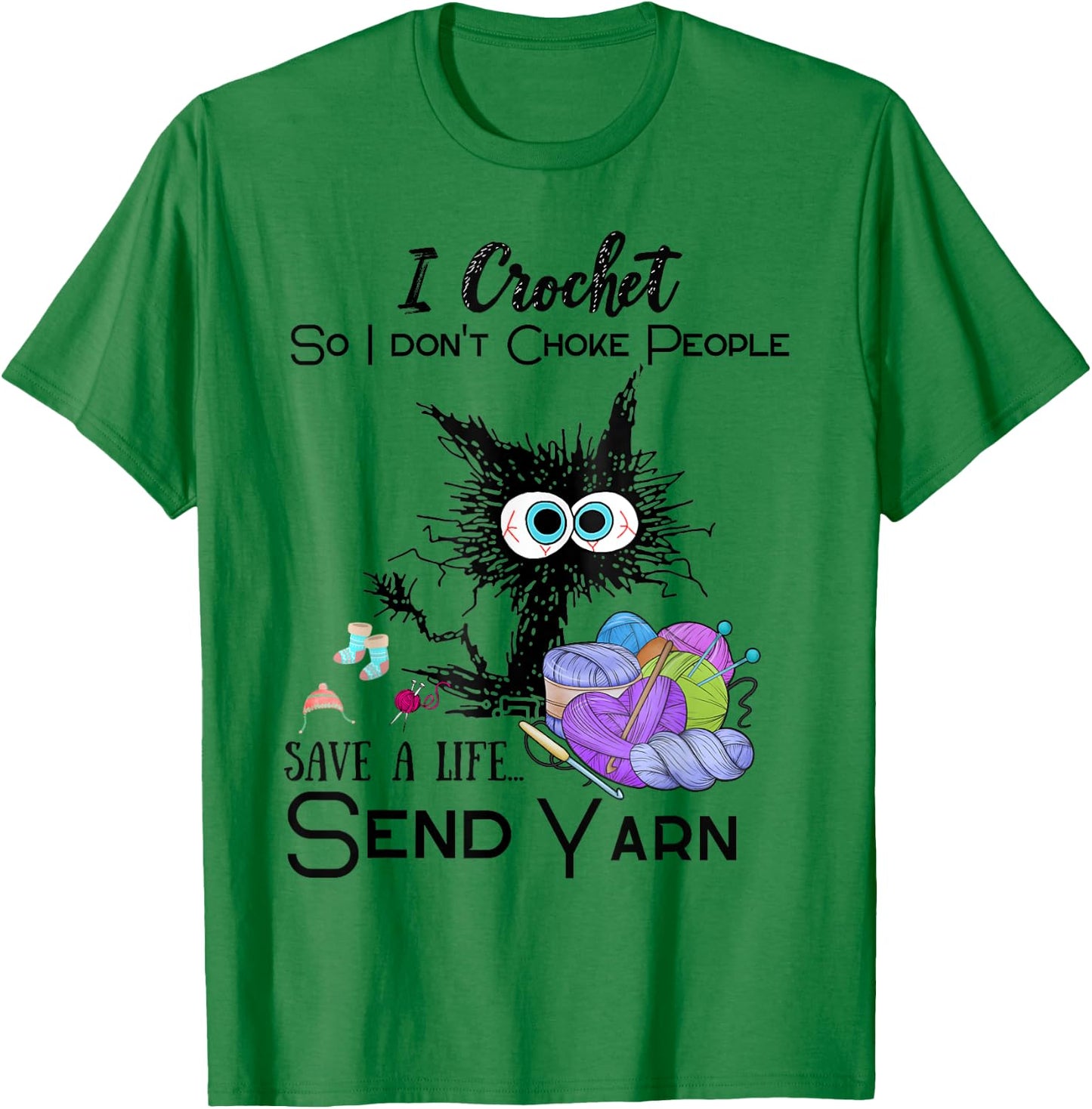 Crochet Save a Life Yarn Funny Design for Crafters T-Shirt - T-Shirt | Irish Green