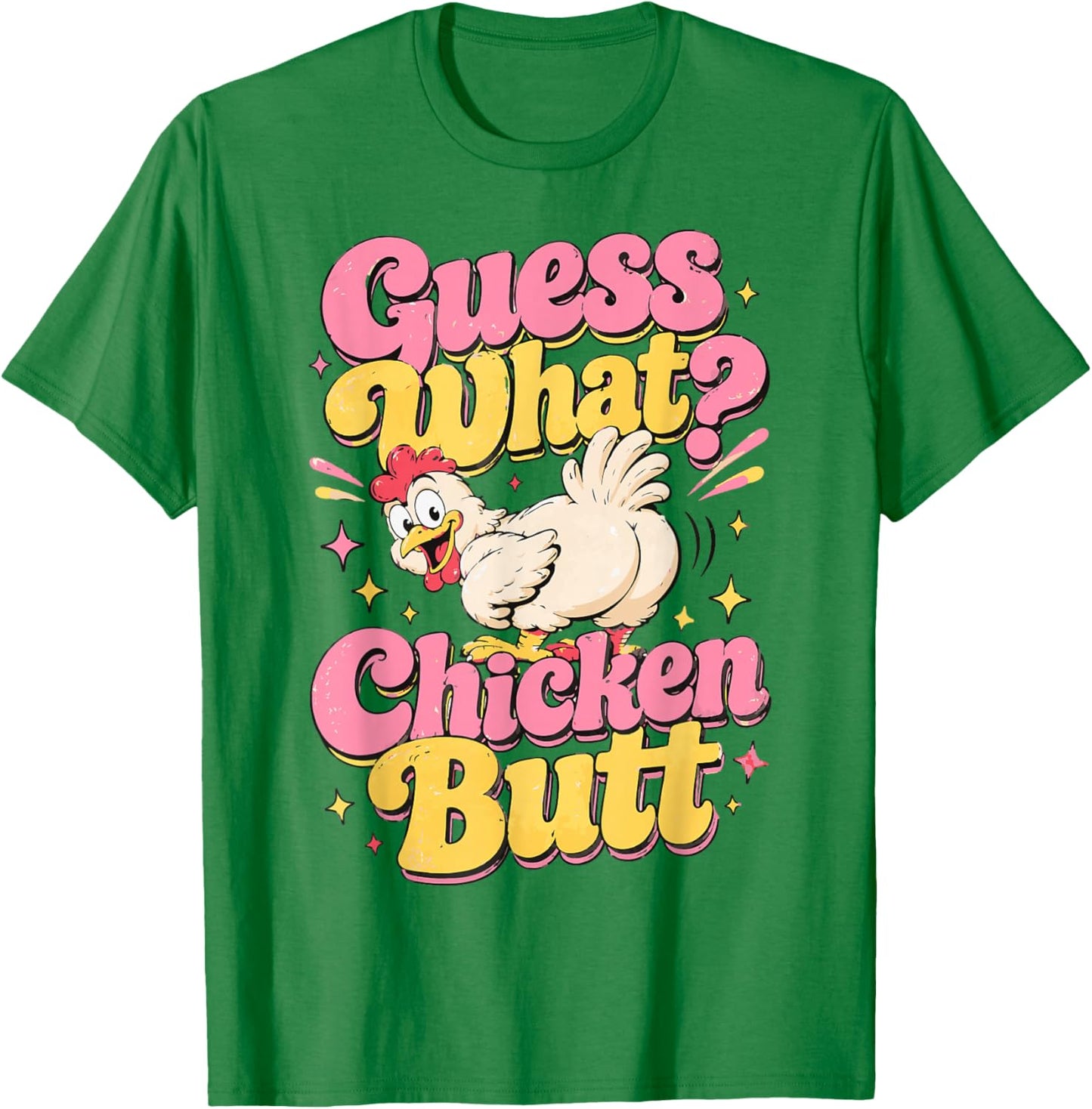 Guess What Chicken Butt Cute Stripes Funny Chicken Meme T-Shirt - T-Shirt | Irish Green