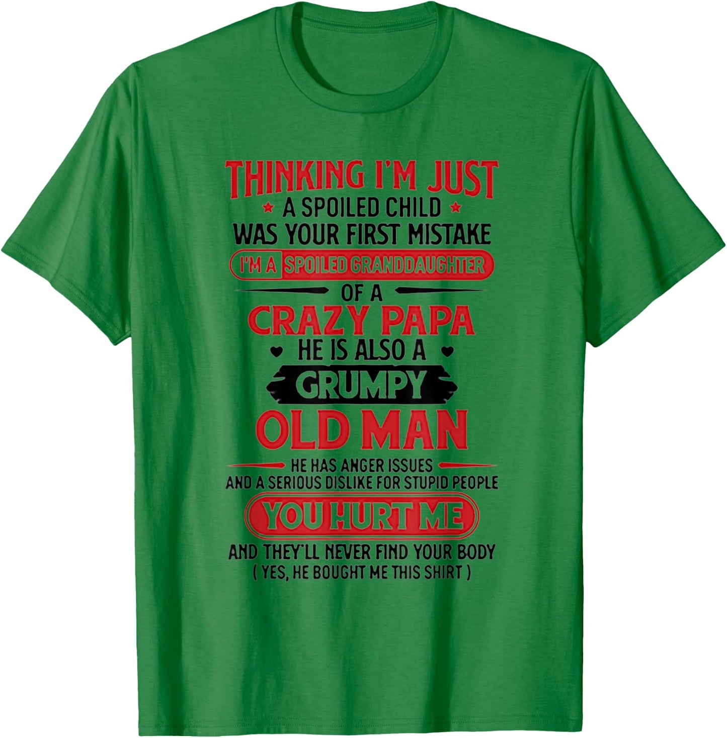 I'm A Spoiled Granddaughter Of A Crazy Papa shirt T-Shirt - T-Shirt | Irish Green