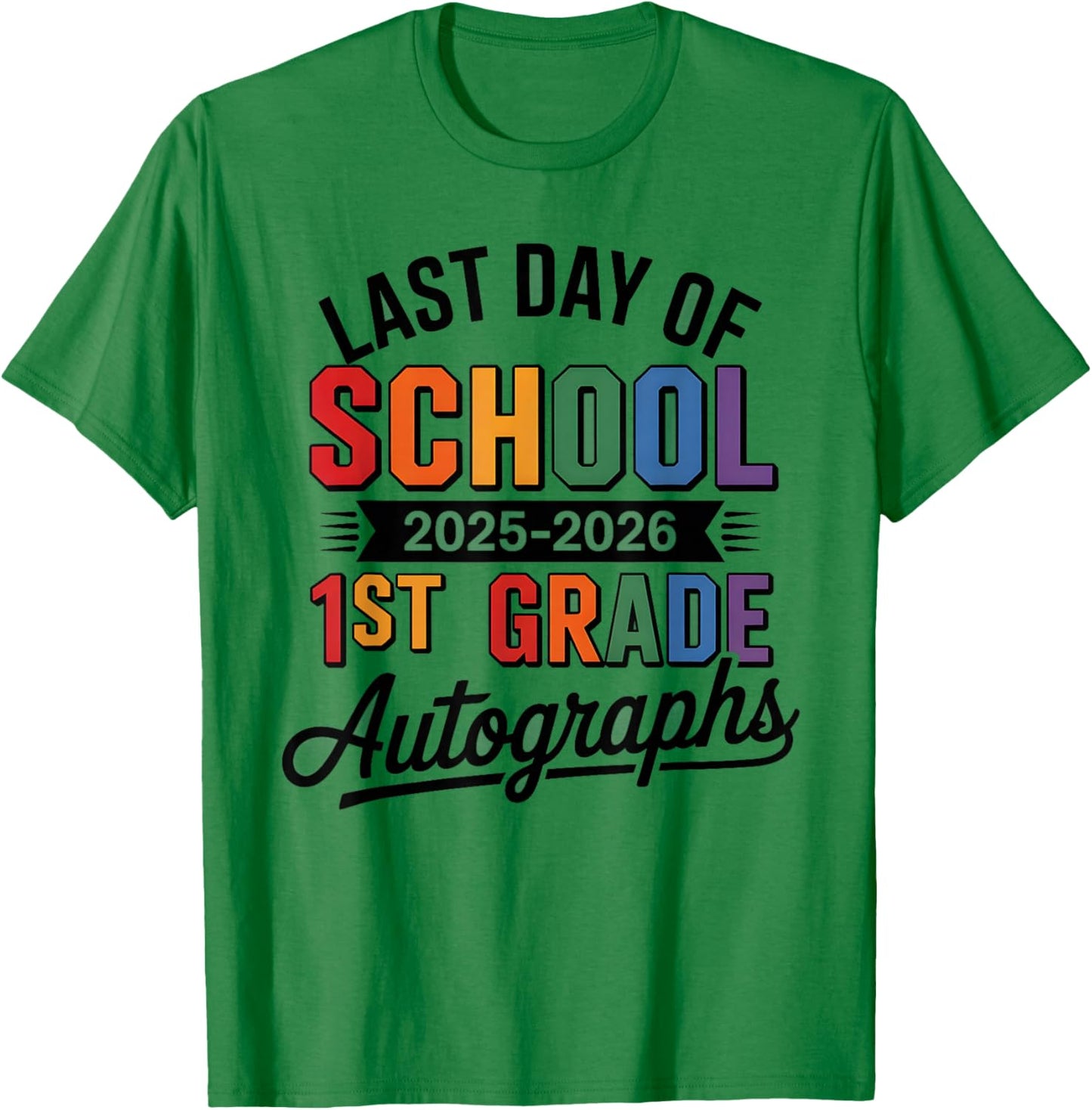 1ST Grade Last Day of School 2026 Autographs DIY Art Sign My T-Shirt - T-Shirt | Irish Green