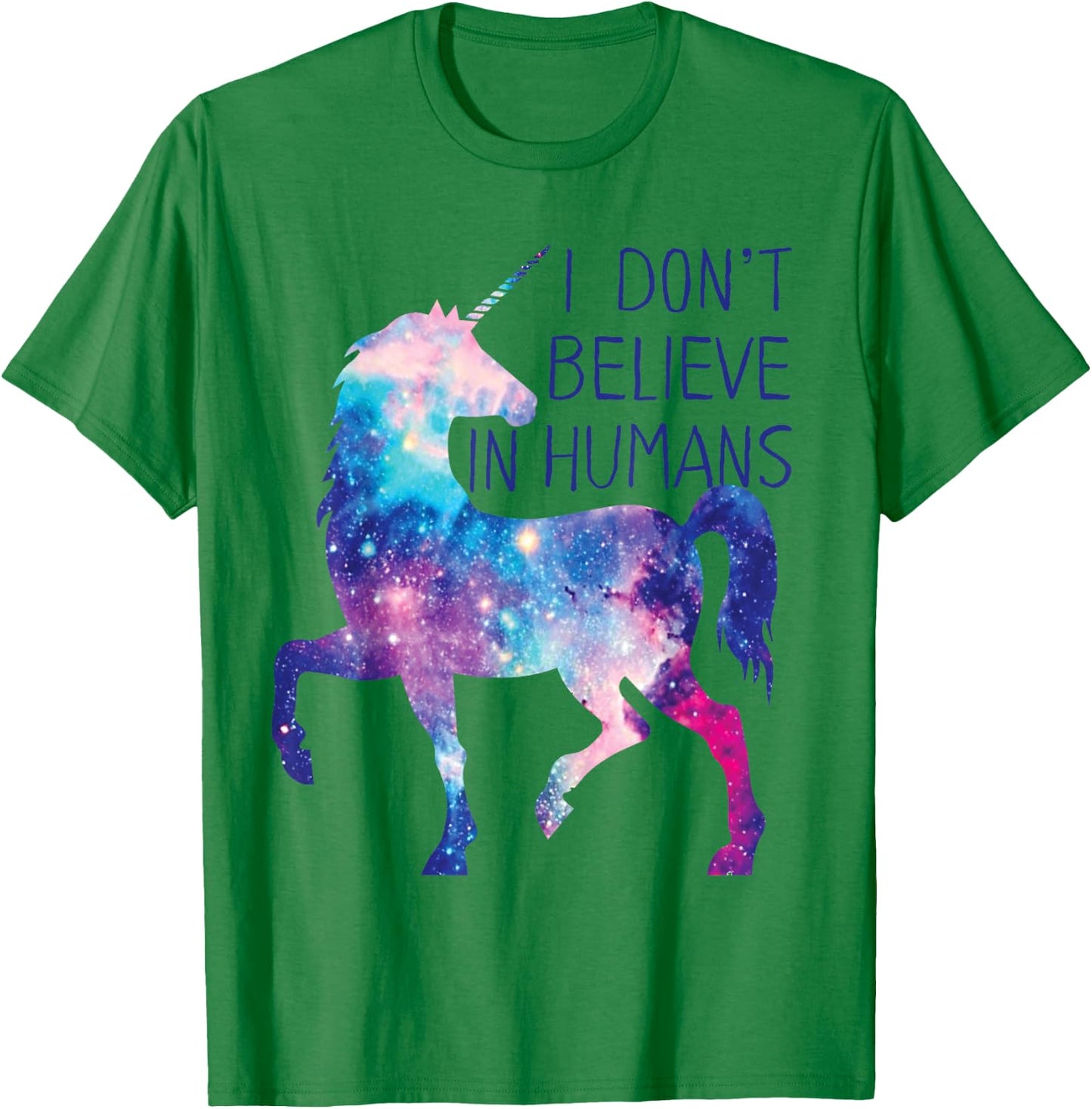 Unicorn Galaxy . I Don't Believe in Humans Shirt T-Shirt - T-Shirt | Irish Green
