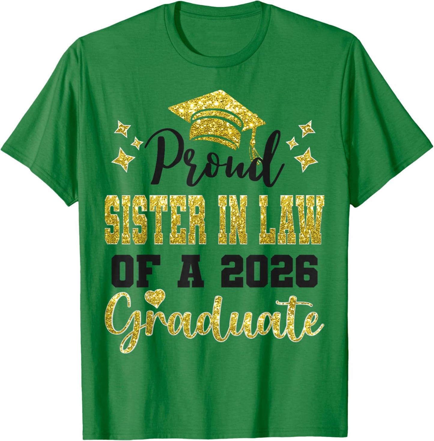 Super Proud Sister in Law of 2026 Graduate Graduation Family T-Shirt - T-Shirt | Irish Green