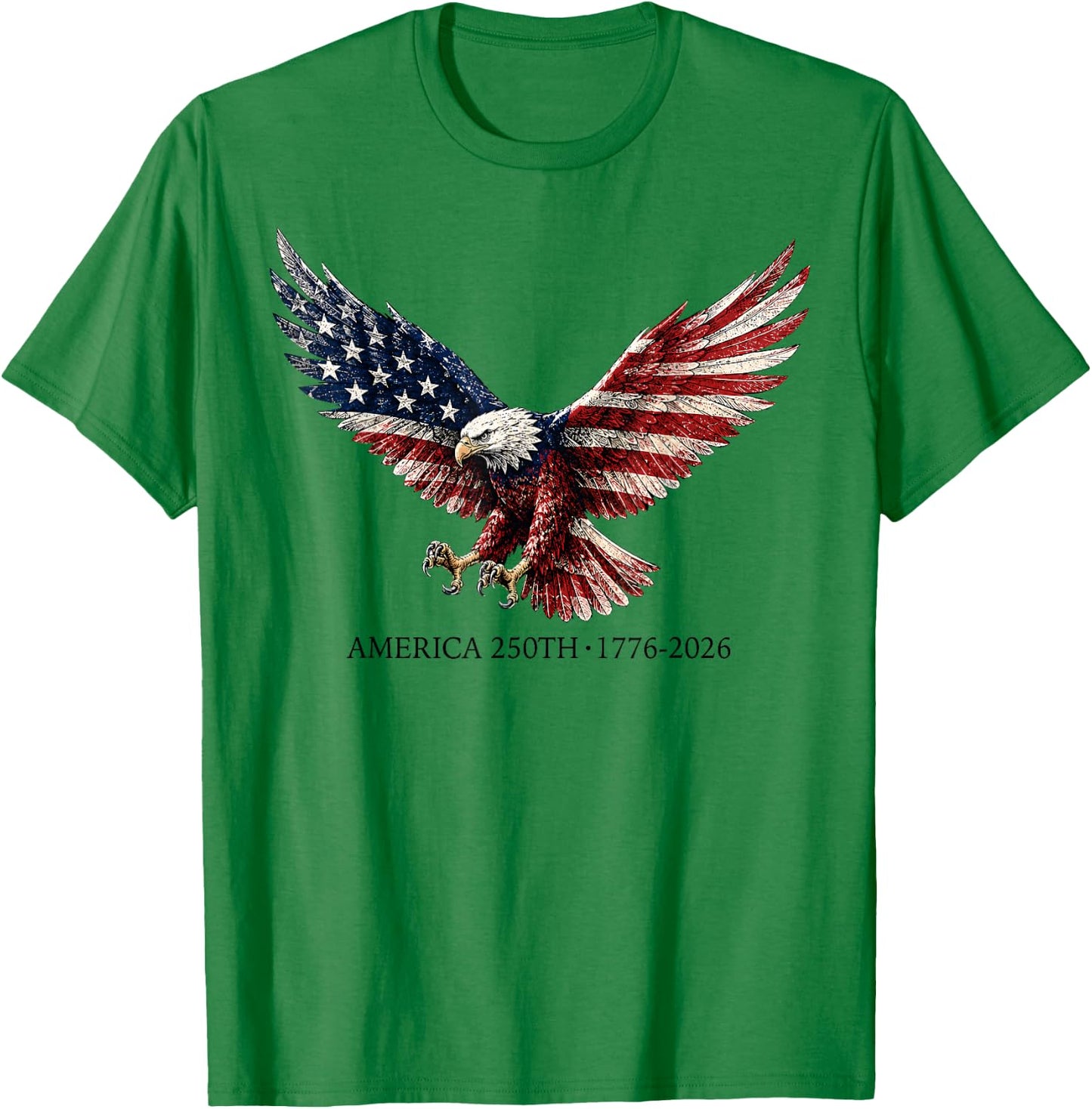 250 America Years 1776 2026 Eagle USA Flag 250th Birthday T-Shirt - T-Shirt | Irish Green