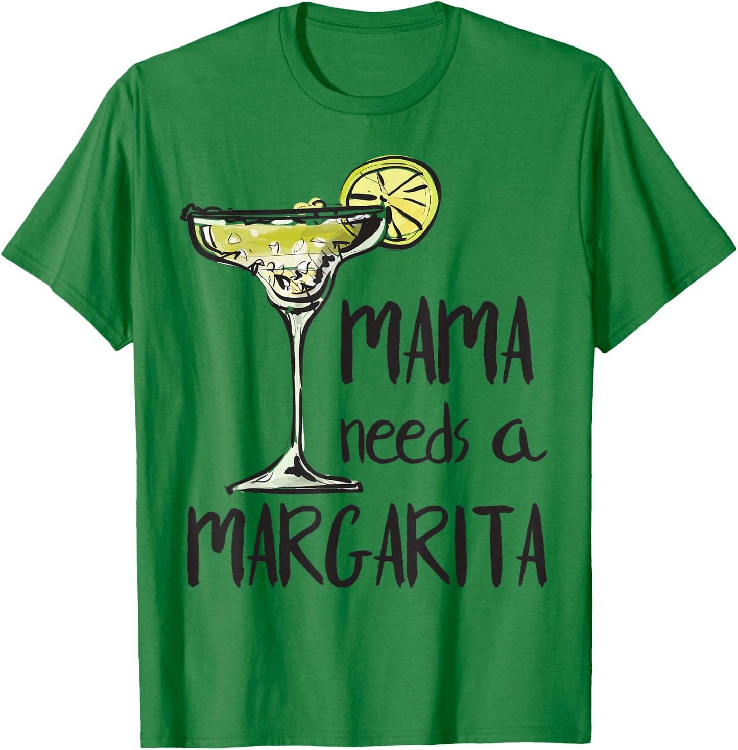 Mama Needs a Margarita Shirt Mamacita Drinking Mothers Day T-Shirt - T-Shirt | Irish Green