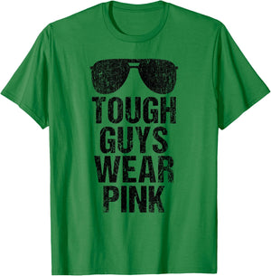 Tough Guys Wear Pink T-Shirt - T-Shirt | Irish Green