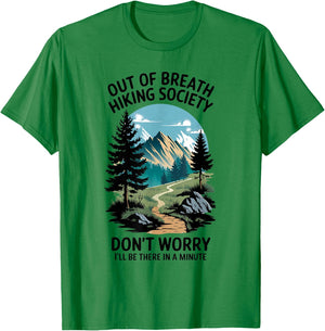 Tennessee Merchant Out Of Breath Hiking Society Don't Worry I'll Be There In A Minute Grey Modern Classic Adults Hiking T-Shirt - T-Shirt | Irish Green