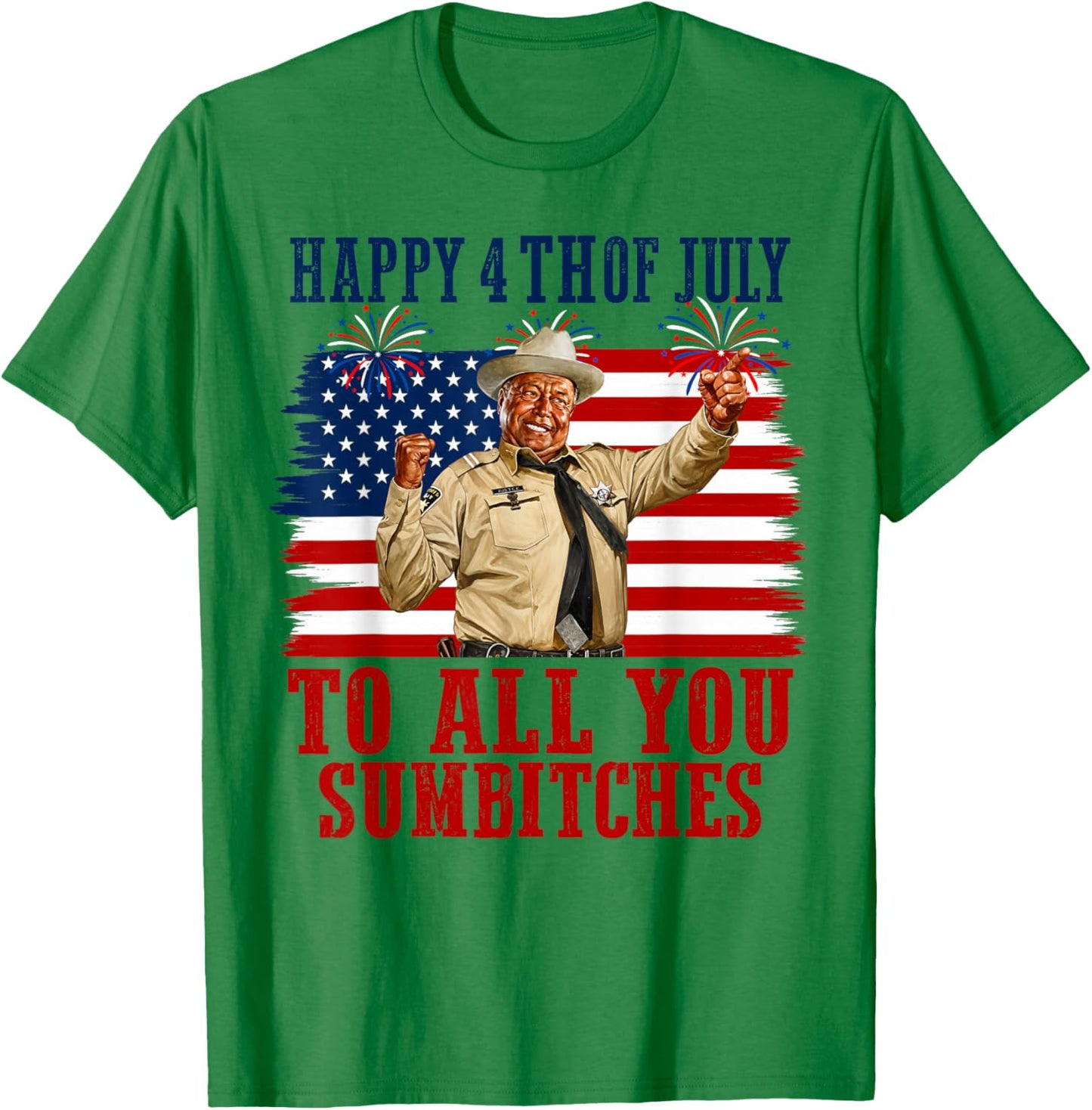Happy 4th of July to All You Sumbitches T-Shirt - T-Shirt | Irish Green