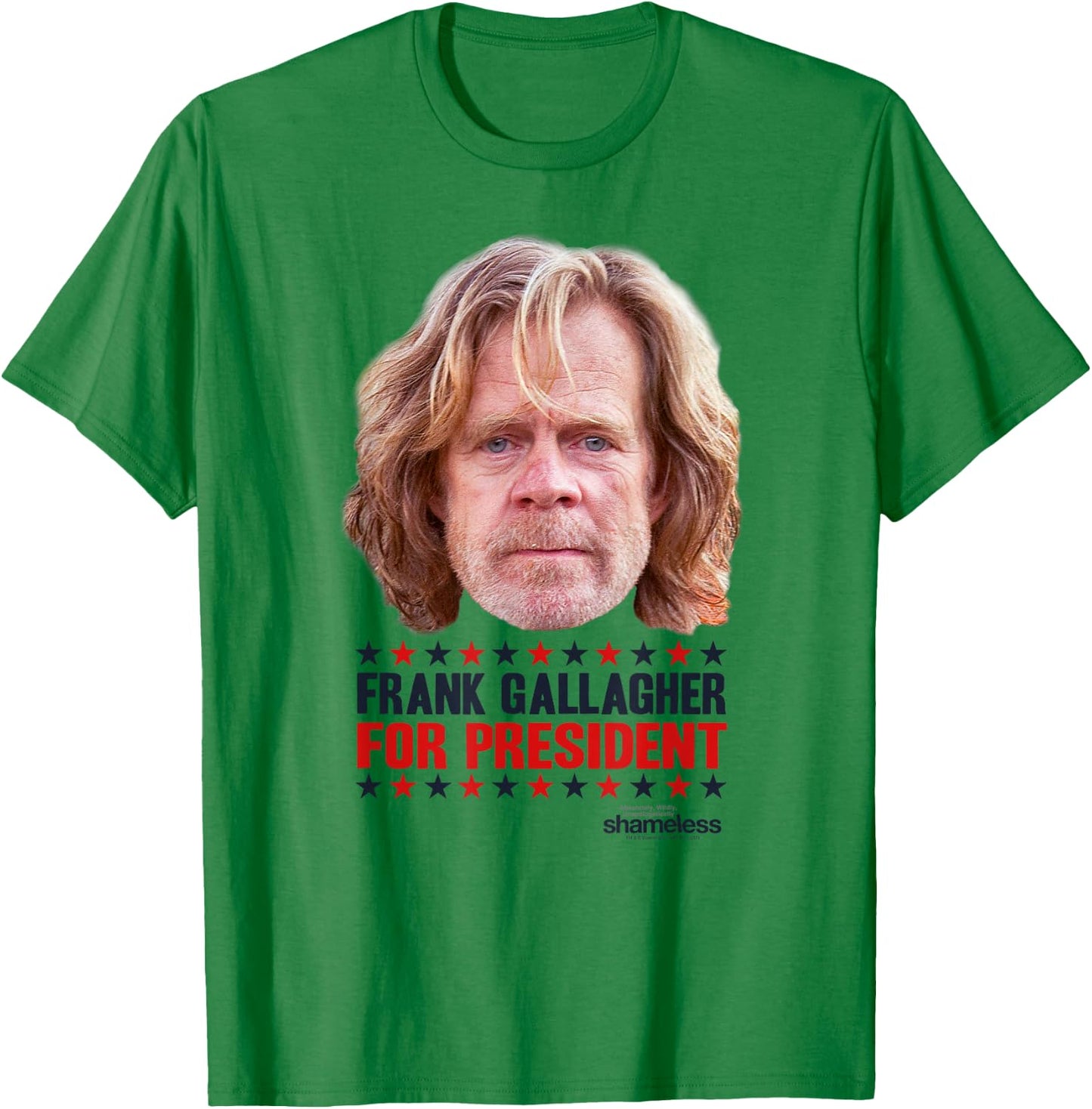 Shameless Frank Gallagher for President T-Shirt - T-Shirt | Irish Green